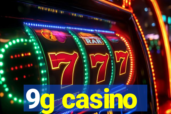9g casino